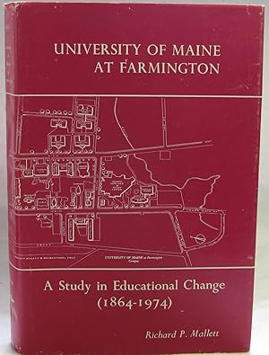 Image du vendeur pour University of Maine at Farmington, A Study in Educational Change (1864-1974). mis en vente par The BookChase