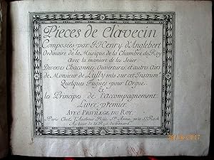 Image du vendeur pour PIECES DE CLAVECIN COMPOSES par J. HENRY D'ANGLEBERT , ORDINAIRE de la MUSIQUE de la CHAMBRE du ROY avec la MANIRE de les JOUER. DIVERSES CHACONNES , OUVERTURES , et autres AIRS de Monsieur DE LULLY mis sur cet INSTRUM.t , Quelques FUGUES pour l'ORGUE et LES PRINCIPES de l'ACCOMPAGNEMENT - LIVRE PREMIER [ Seul PARU ] - Avec Privilge du ROY - 1689 mis en vente par LA FRANCE GALANTE