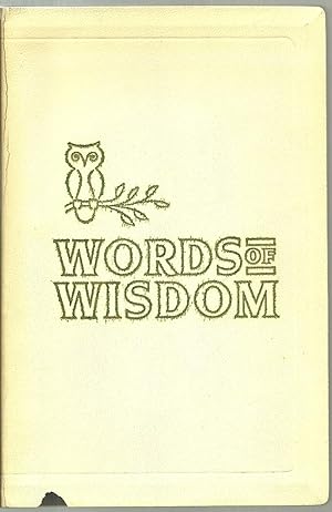 Imagen del vendedor de Words of Wisdom: Selections from many sources providing reading for casual enjoyment, thoughts for patient perusal, and nonsense for pleasant pastime a la venta por Sabra Books