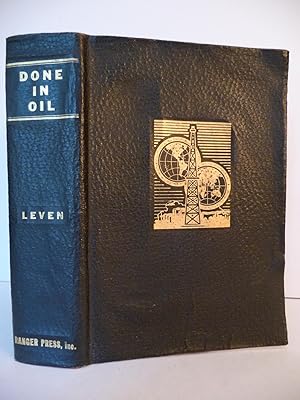 Imagen del vendedor de Petroleum Encyclopedia: "Done in Oil", The Cavalcade or the Petroleum Industry from a Practical, Economic and Financial Standpoint a la venta por ARABESQUE BOOKS