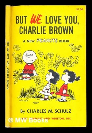 Seller image for But WE Love You, Charlie Brown: a new Peanuts book for sale by MW Books Ltd.