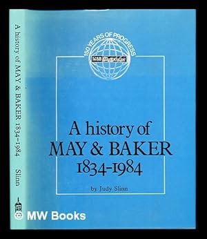 Image du vendeur pour A history of May & Baker, (1834-1984) / by Judy Slinn mis en vente par MW Books Ltd.