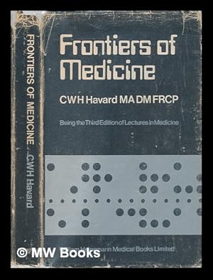 Imagen del vendedor de Frontiers of medicine . / C.W.H. Havard a la venta por MW Books Ltd.