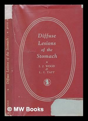 Bild des Verkufers fr Diffuse lesions of the stomach : an account with special reference to the value of gastric biopsy / by Ian J. Wood and Leon I. Taft zum Verkauf von MW Books Ltd.