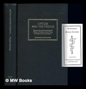 Seller image for Opium and the people : opiate use and drug control policy in nineteenth and early twentieth century England / Virginia Berridge for sale by MW Books Ltd.