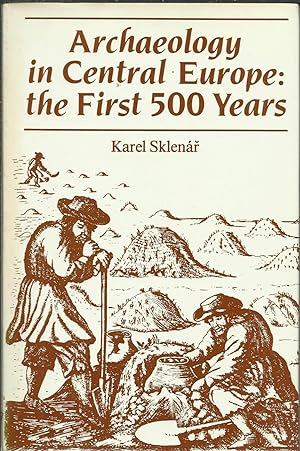 Imagen del vendedor de Archaeology in Central Europe: the First 500 Years. a la venta por Saintfield Antiques & Fine Books