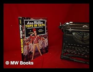 Seller image for Ann Miller, Tops in Taps : an Authorized Pictorial History / by Jim Connor ; with an Introd. by Hermes Pan for sale by MW Books Ltd.