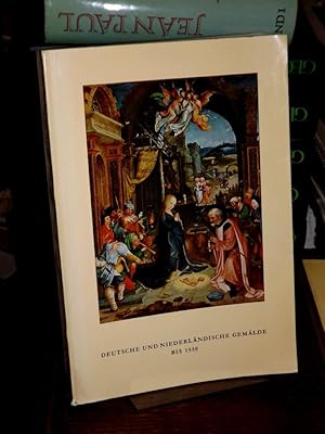 Katalog der deutschen und niederländischen Gemälde bis 1550 (mit Ausnahme der Kölner Malerei) im ...