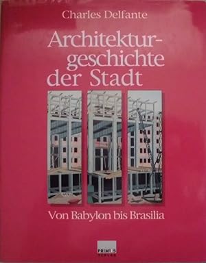 Architekturgeschichte der Stadt - Von Babylon bis Brasilia