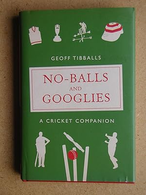 No-Balls and Googlies.: A Cricket Companion.