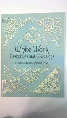 Immagine del venditore per White Work: Techniques and 188 Designs (Dover Embroidery, Needlepoint) venduto da Early Republic Books