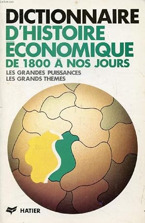 Seller image for DICTIONNAIRE D'HISTOIRE ECONOMIQUE DE 1800 A NOS JOURS for sale by Le-Livre