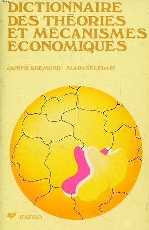 Seller image for DICTIONNAIRE DES THEORIES ET MECANISMES ECONOMIQUES for sale by Le-Livre