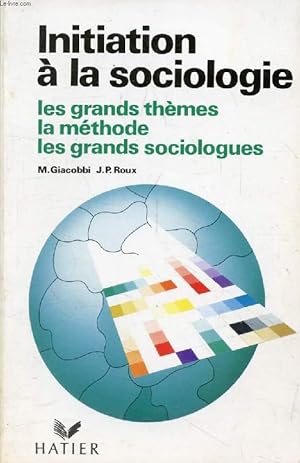 Bild des Verkufers fr INITIATION A LA SOCIOLOGIE, LES GRANDS THEMES, LA METHODE, LES GRANDS SOCIOLOGUES zum Verkauf von Le-Livre