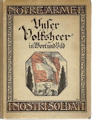 Unser Volksheer. Notre Armée - I nostri Soldati; in Wort und Bild.