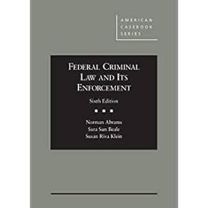 Image du vendeur pour Federal Criminal Law and Its Enforcement (American Casebook Series) mis en vente par BarristerBooks