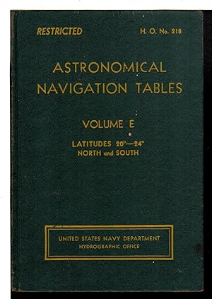 Seller image for ASTRONOMICAL NAVIGATION TABLES: Latitudes 20 - 24, North and South, Volume E for sale by Bookfever, IOBA  (Volk & Iiams)
