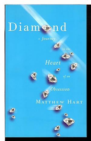 DIAMOND: A Journey to the Heart of an Obsession.