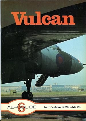 Seller image for Vulcan: Avro Vulcan B Mk 2/Mk 2K (Aeroguide 6) for sale by Barbarossa Books Ltd. (IOBA)