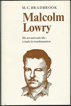 Malcolm Lowry: His Art and Early Life - a Study in Transformation