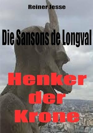 Bild des Verkufers fr DIE SANSONS de LONGVAL : Henker der Krone zum Verkauf von AHA-BUCH GmbH