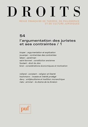 Revue Droits n.54 : l'argumentation des juristes et ses contraintes Tome 1