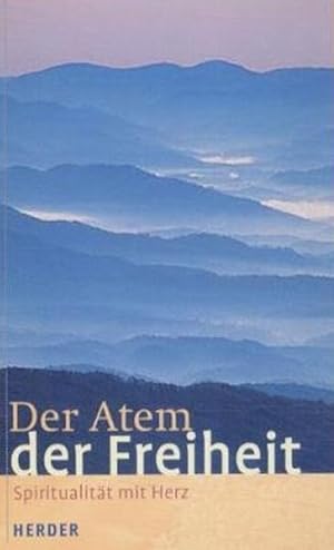 Image du vendeur pour Der Atem der Freiheit. Spiritualitt mit Herz mis en vente par Versandantiquariat Felix Mcke