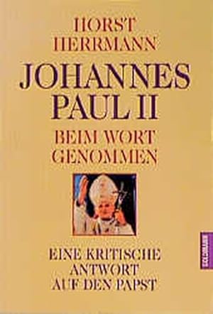 Bild des Verkufers fr Johannes Paul II. beim Wort genommen zum Verkauf von Versandantiquariat Felix Mcke