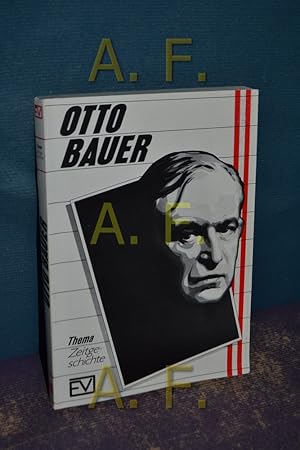 Seller image for Otto Bauer : (1881 - 1938) , Theorie und Praxis, Beitrge zum wissenschaftlichen Symposion des Dr.-Karl-Renner-Instituts abgehalten vom 20. bis 22. Oktober 1981 in Wien. for sale by Antiquarische Fundgrube e.U.