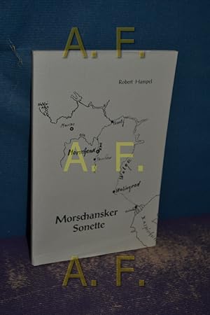 Seller image for Morschansker Sonette : Hungerlyrik 1945 / MIT WIDMUNG des Autors for sale by Antiquarische Fundgrube e.U.