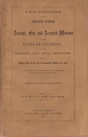 Proceedings of the Grand Lodge of Ancient, Free and Accepted Masons of the State of Illinois, At ...