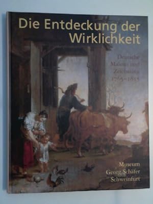 Bild des Verkufers fr Die Entdeckung der Wirklichkeit : deutsche Malerei und Zeichnung, 1765 - 1815 ; zum Verkauf von Antiquariat Maiwald