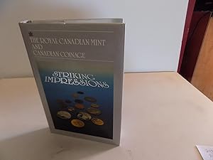 Seller image for Striking Impressions, The Royal Canadian Mint and Canadian Coinage for sale by Old Book Surfer