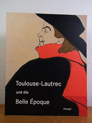 Imagen del vendedor de Toulouse-Lautrec und die Belle poque. Ausstellung im Museum fr Kunst und Gewerbe, Hamburg, 30. August bis 10. November 2002 a la venta por Antiquariat Weber