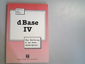 Bild des Verkufers fr dBase IV. Eine Einfhrung in das Datenbankprogramm. zum Verkauf von Antiquariat Bookfarm