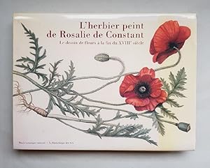 Herbier peint de Rosalie de Constant. Le dessin de fleurs a la fin du xviiie siecle. (+DVD)