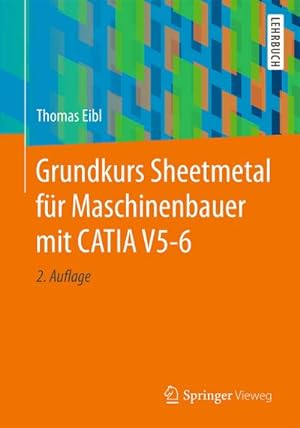 Bild des Verkufers fr Grundkurs Sheetmetal fr Maschinenbauer mit CATIA V5-6 zum Verkauf von AHA-BUCH GmbH