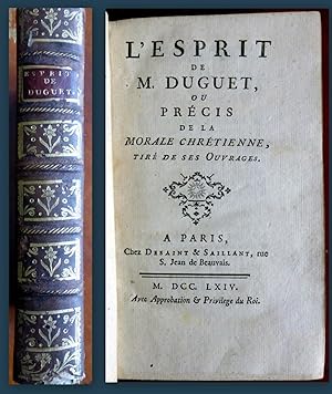 L'Esprit de M. Duguet, ou précis de la morale chrétienne, tiré de ses ouvrages.