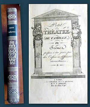 Petit héâtre de Famille ou Scènes propres à être jouées par des Enfants en différentes Circonstan...