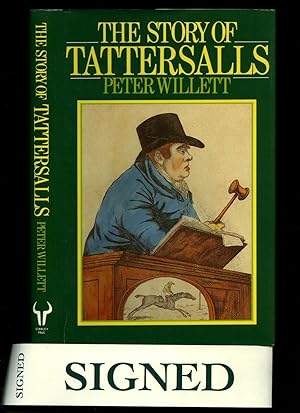 Seller image for The Story of Tattersalls [Signed] for sale by Little Stour Books PBFA Member