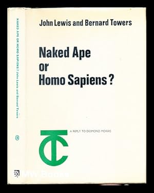 Seller image for Naked ape or homo sapiens? / John Lewis and Bernard Towers for sale by MW Books