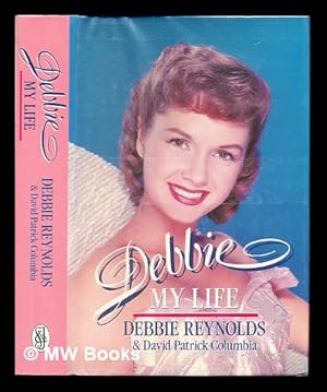 Seller image for Debbie : my life / Debbie Reynolds with David Patrick Columbia for sale by MW Books