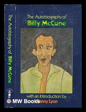 Imagen del vendedor de The autobiography of Billy McCune / With an introd. by Danny Lyon a la venta por MW Books
