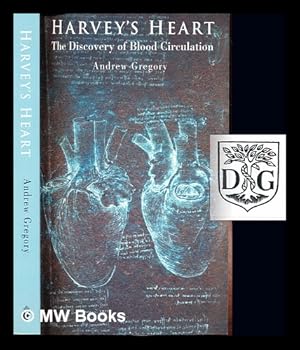 Seller image for Harvey's heart : the discovery of blood circulation / Andrew Gregory for sale by MW Books