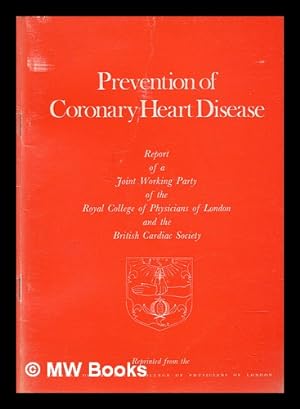 Bild des Verkufers fr Prevention of coronary heart disease : report of a Joint Working Party of the Royal College of Physicians of London and the British Cardiac Society zum Verkauf von MW Books