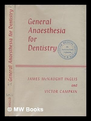 Seller image for General anaesthesia for dentistry / by James McNaught Inglis and Victor Campkin for sale by MW Books