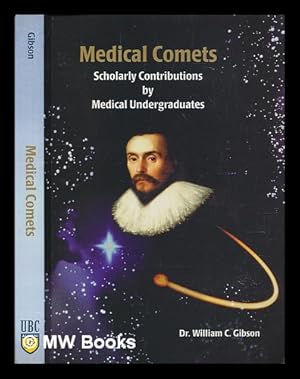 Immagine del venditore per Medical comets : scholarly contributions by medical undergraduates / William C. Gibson venduto da MW Books