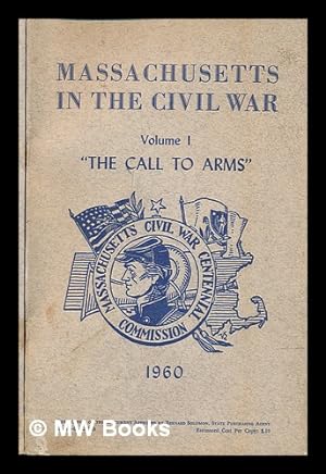 Seller image for Massachusetts in the Civil War Volume 1: The Call to Arms for sale by MW Books