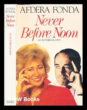 Imagen del vendedor de Never before noon : an autobiography / Afdera Fonda with Clifford Thurlow a la venta por MW Books