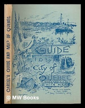 Seller image for Guide to the city of Qubec : descriptive and illustrated with map for sale by MW Books